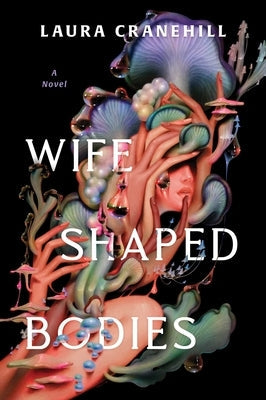 Wife Shaped Bodies by Cranehill, Laura