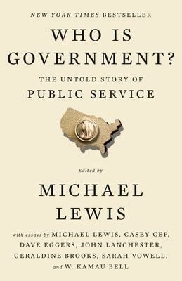 Who Is Government?: The Untold Story of Public Service by Lewis, Michael