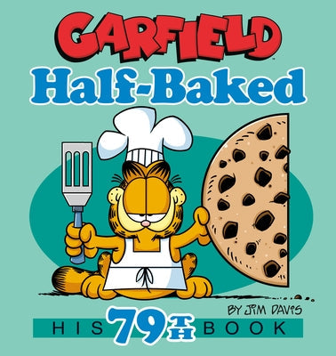 Garfield Half-Baked: His 79th Book by Davis, Jim