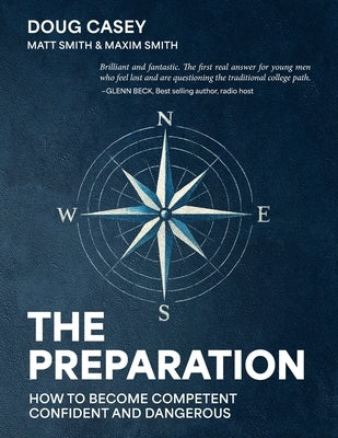 The Preparation: How To Become Competent, Confident, and Dangerous by Casey, Doug