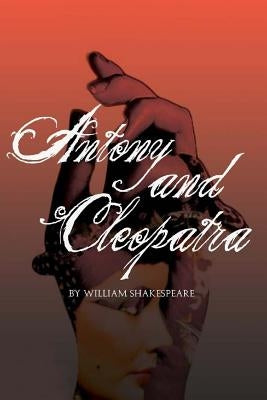 Antony and Cleopatra by William Shakespeare