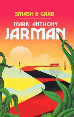 Smash & Grab by Jarman, Mark Anthony