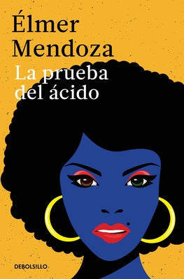 La Prueba del Ácido / The Acid Test by Mendoza, Élmer