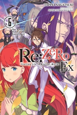 RE: Zero -Starting Life in Another World- Ex, Vol. 6 (Light Novel): The Battle Hymn of the Sword Devil Volume 6 by Nagatsuki, Tappei