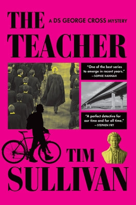 The Teacher: A DS George Cross Mystery by Sullivan, Tim