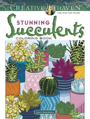 Creative Haven Stunning Succulents Coloring Book Paperback Dover Publications
