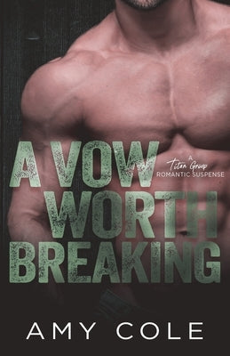A Vow Worth Breaking by Cole, Amy