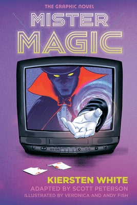 Mister Magic: The Graphic Novel by White, Kiersten