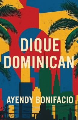 Dique Dominican by Bonifacio, Ayendy