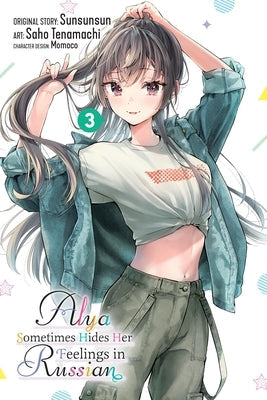 Alya Sometimes Hides Her Feelings in Russian, Vol. 3 (Manga): Volume 3 by Tenamachi, Saho