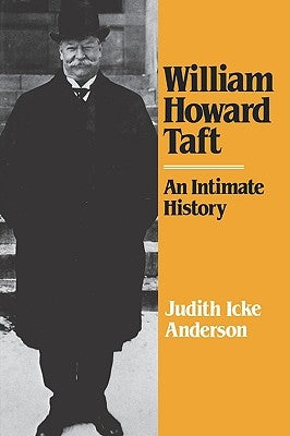 William Howard Taft: An Intimate History Paperback W. W. Norton & Company