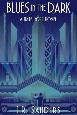 Blues in the Dark: A Nate Ross Novel by Sanders, J. R.