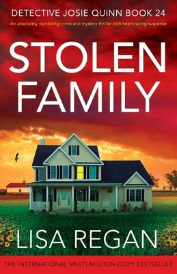 Stolen Family: An absolutely nail-biting crime and mystery thriller with heart-racing suspense by Regan, Lisa