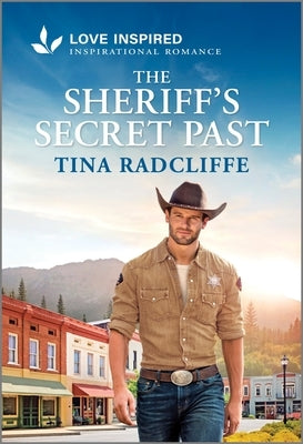 The Sheriff's Secret Past: An Uplifting Inspirational Romance by Radcliffe, Tina