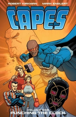 Invincible Universe: Capes Vol. 1: Punching the Clock by Kirkman, Robert
