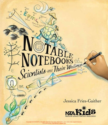 Notable Notebooks: Scientists and Their Writings National Science Teachers Association