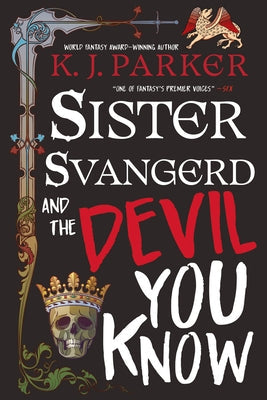 Sister Svangerd and the Devil You Know by Parker, K. J.