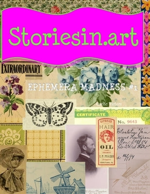 StoriesIn.Art - Ephemera Madness #1 Paperback Independently Published