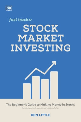 Stock Market Investing Fast Track: The Beginner's Guide to Making Money in Stocks Paperback DK Publishing (Dorling Kindersley)