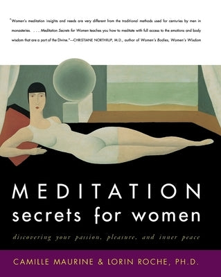 Meditation Secrets for Women: Discovering Your Passion, Pleasure, and Inner Peace by Maurine, Camille