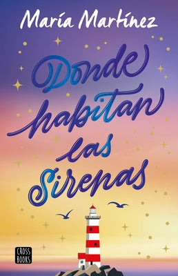 Donde Habitan Las Sirenas: Novela / Where Mermaids Live: A Novel by Martínez, María