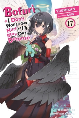 Bofuri: I Don't Want to Get Hurt, So I'll Max Out My Defense., Vol. 17 (Light Novel) by Yuumikan