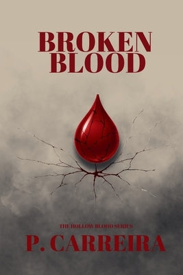 Broken Blood by Carreira, P.