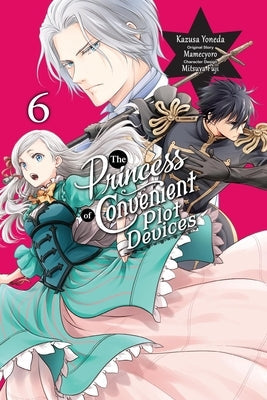 The Princess of Convenient Plot Devices, Vol. 6 (Manga): Volume 6 by Mamecyoro
