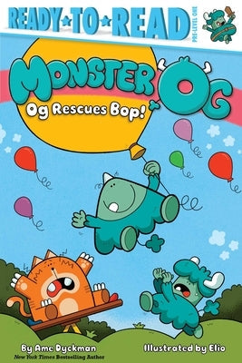 Og Rescues Bop!: Ready-To-Read Pre-Level 1 by Dyckman, Ame
