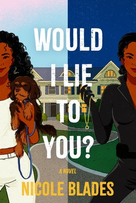Would I Lie to You? by Blades, Nicole