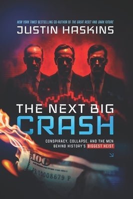 The Next Big Crash: Conspiracy, Collapse, and the Men Behind History's Biggest Heist by McPherrin, Jack