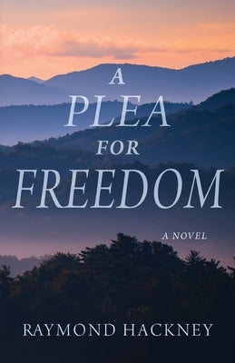 A Plea for Freedom by Hackney, Raymond