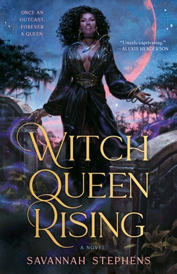 Witch Queen Rising by Stephens, Savannah