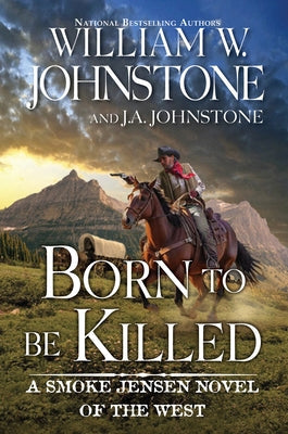 Born to Be Killed by Johnstone, William W.