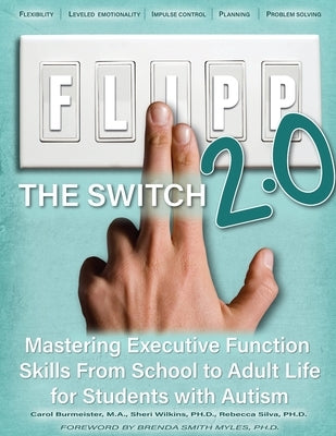 FLIPP The Switch 2.0: Mastering Executive Function Skills from School to Adult Life for Students with Autism Paperback Aapc Publishing