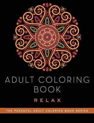 Adult Coloring Book: Relax Paperback Skyhorse Publishing