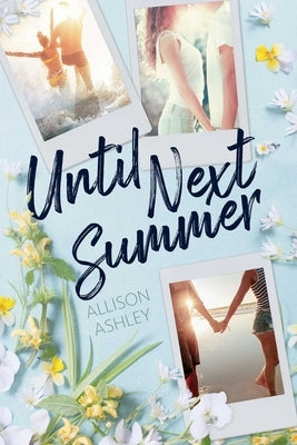 Until Next Summer by Ashley, Allison