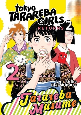 Tokyo Tarareba Girls Returns 2 2 by Higashimura, Akiko