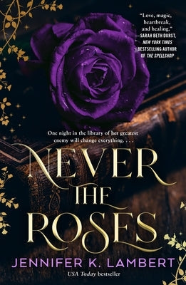 Never the Roses by Lambert, Jennifer K.