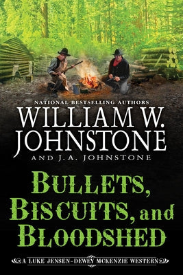 Bullets, Biscuits, and Bloodshed by Johnstone, William W.