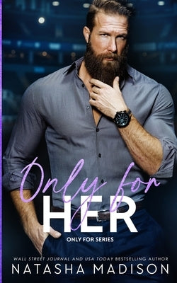 Only For Her: An age gap, forbidden, hockey romance. by Madison, Natasha