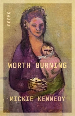 Worth Burning by Kennedy, Mickie