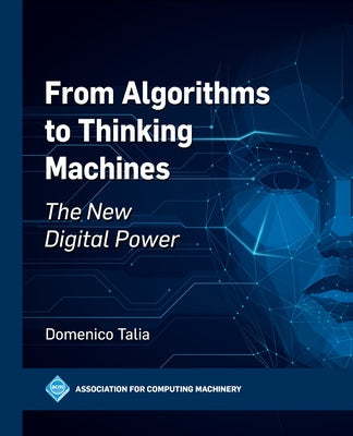 From Algorithms to Thinking Machines: The New Digital Power Paperback ACM Books
