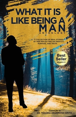 What It Is Like Being A Man by Drummond-Smith, Tenaria