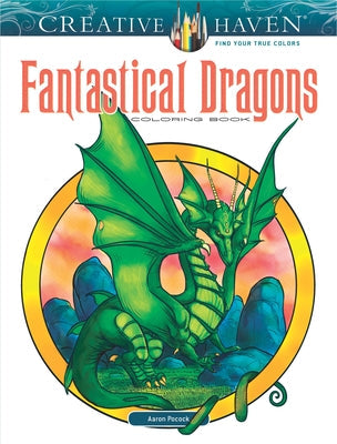 Creative Haven Fantastical Dragons Coloring Book by Pocock, Aaron