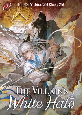 The Villain's White Halo (Novel) Vol. 2 by Hao Da Yi Juan Wei Sheng Zhi