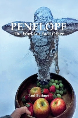 Penelope: The World of Each Other by Bochner, Paul