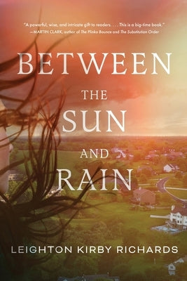 Between The Sun and Rain by Richards, Leighton Kirby