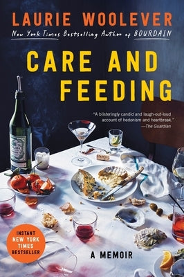Care and Feeding: A Memoir by Woolever, Laurie